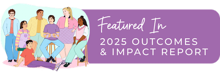 Featured in our 2025 Outcomes and Impact Report